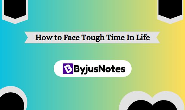 How to Face Tough Time In Life