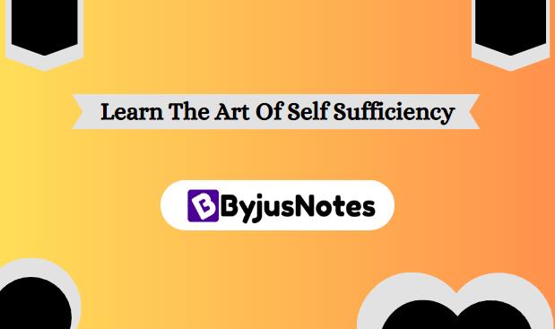 Learn The Art Of Self Sufficiency