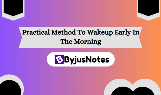 Practical Method To Wakeup Early In The Morning