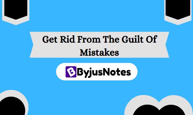 Get Rid From The Guilt Of Mistakes