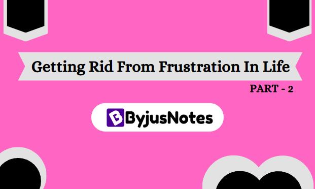 Getting Rid From Frustration In Life PART -2