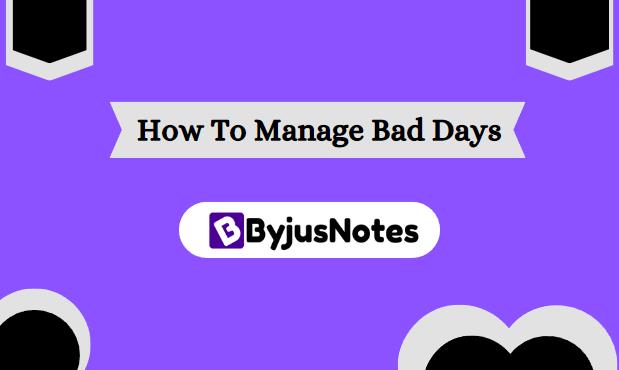How To Manage Bad Days