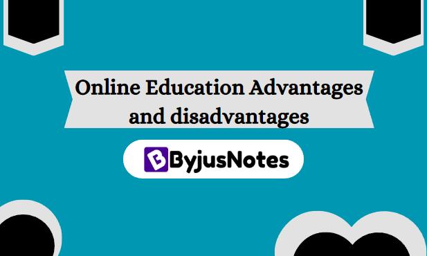 Online Education Advantages and disadvantages