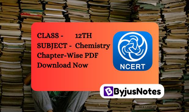Class 12th NCERT Chemistry Book Chapter-Wise PDF Hindi & English