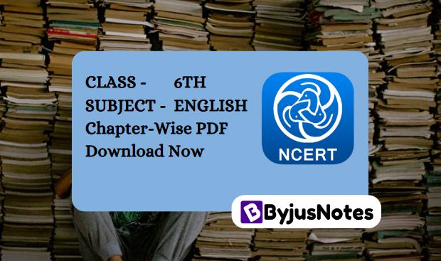 Class 6th NCERT English Book PDF Chapter-Wise Download