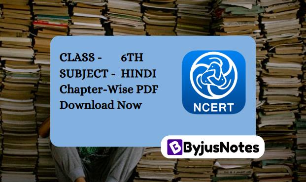Class 6th NCERT Hindi Book PDF Chapter-Wise Download
