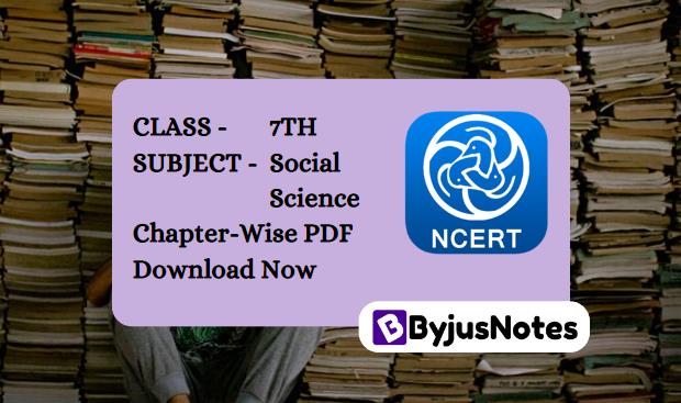 Class 7th NCERT Social Science Book PDF Chapter-Wise Download