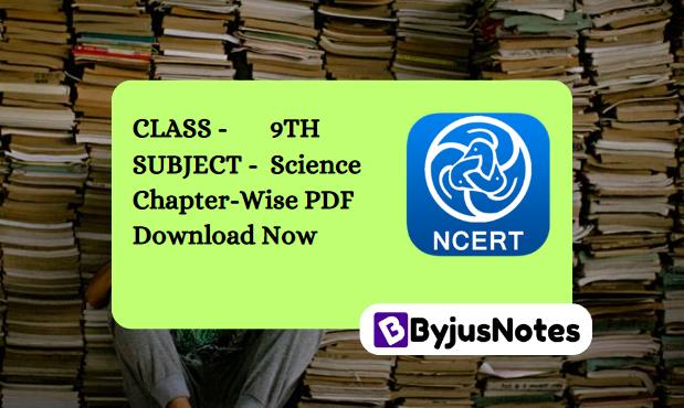 Class 9th NCERT Science Book PDF Chapter-Wise Download