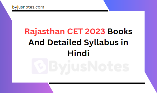 Rajasthan CET 2022 Books And Detailed Syllabus in Hindi