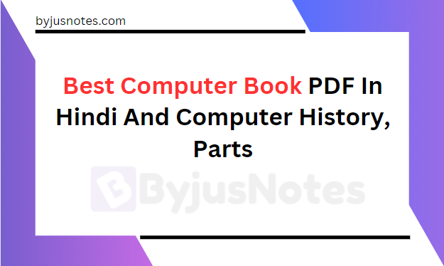 Best Computer Book PDF In Hindi And Computer History, Parts